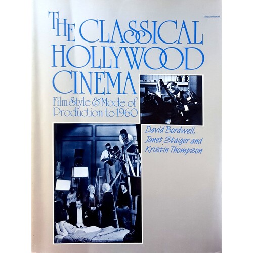 The Classical Hollywood Cinema. Film Style And Mode Of Production To 1960