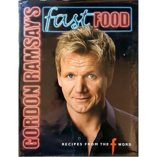 Gordon Ramsay's Fast Food Recipes From The F Word