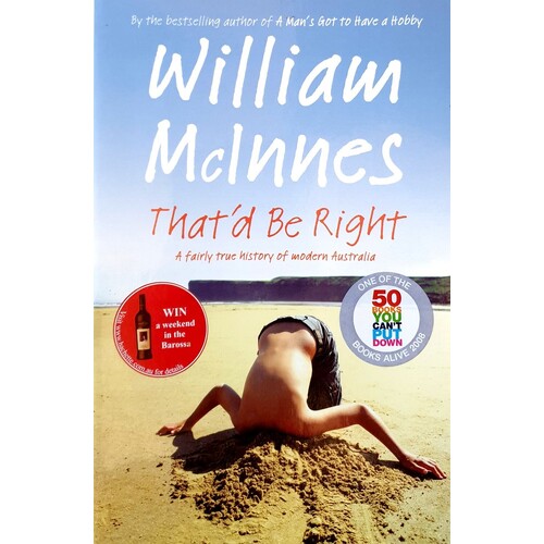 That'd Be Right. A Fairly True History Of Modern Australia