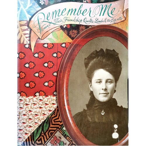 Remember Me. Women & Their Friendship Quilts