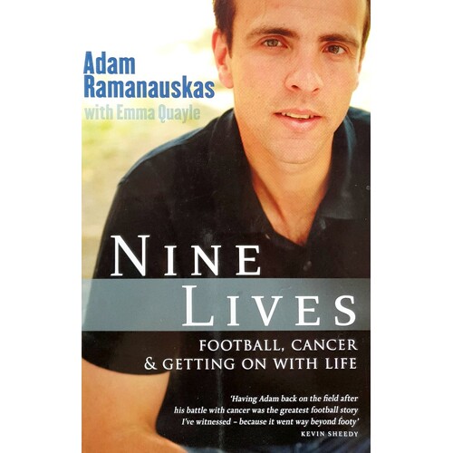 Nine Lives. Football, Cancer And Getting On With Life