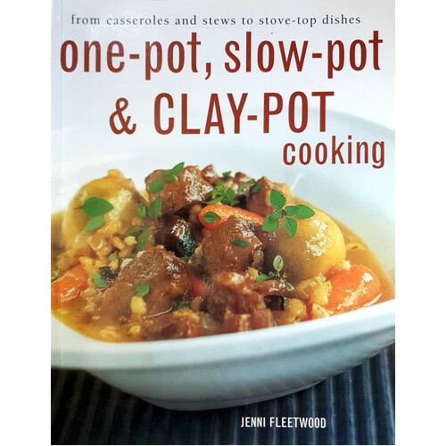 One Pot, Slow Pot And Clay Pot Cooking
