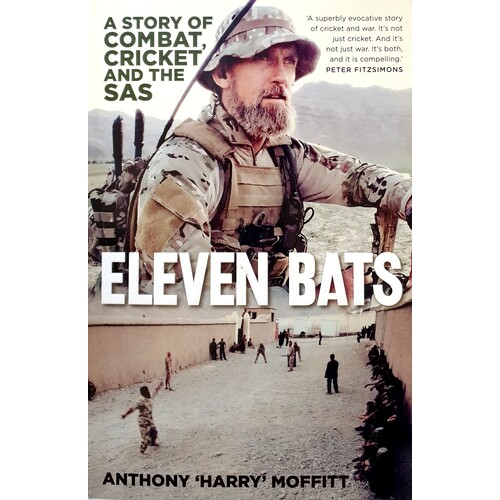 Eleven Bats. A Story Of Combat, Cricket And The SAS
