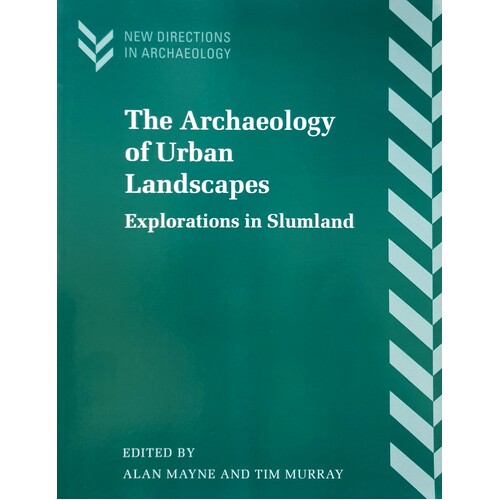 The Archaeology Of Urban Landscapes. Explorations In Slumland