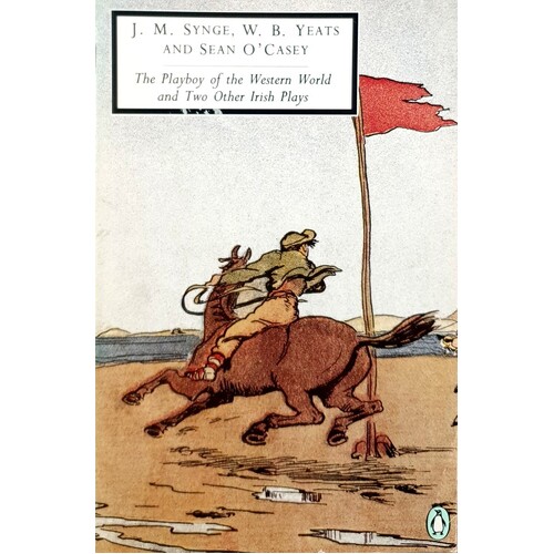 The Playboy Of The Western World And Two Other Irish Plays