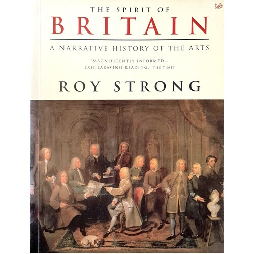 The Spirit Of Britain. A Narrative History Of The Arts