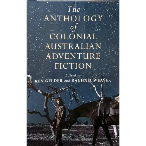 The Anthology Of Colonial Australian Adventure Fiction