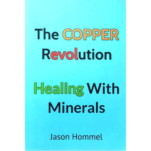 The Copper Revolution. Healing With Minerals