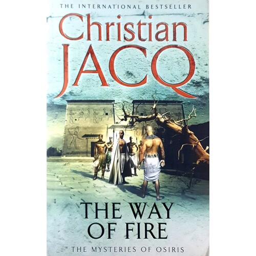 The Way Of Fire. The Mysteries Of Osiris