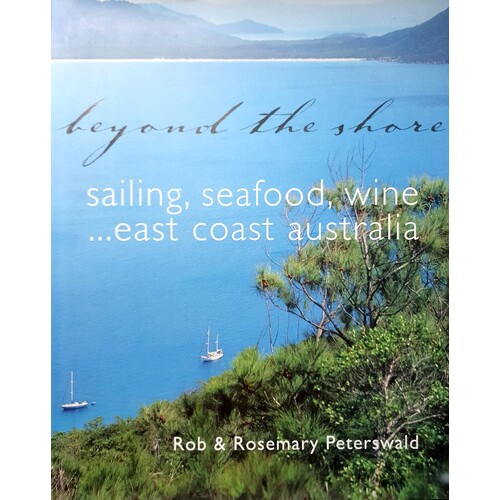 Beyond The Shore. Sailing, Seafood, Wine. East Coast Australia