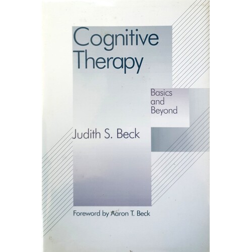 Cognitive Therapy. Basics And Beyond