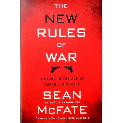 The New Rules Of War. Victory In The Age Of Durable Disorder