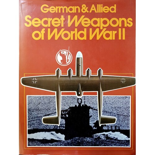 German & Allied Secret Weapons Of World War II
