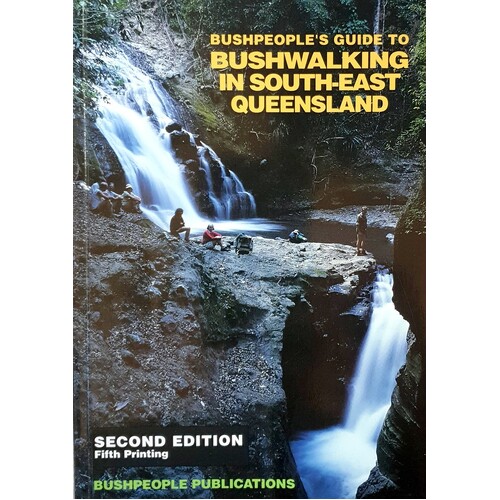 Bushpeople's Guide To Bushwalking In South-East Queensland