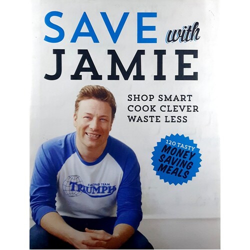 Save With Jamie. Shop Smart Cook Clever Waste Less