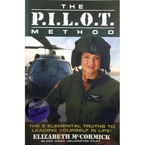 The P.I.L.O.T. Method. The 5 Elemental Truths To Leading Yourself In Life