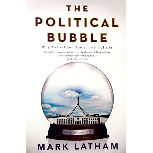 The Political Bubble. Why Australians Don't Trust Politics