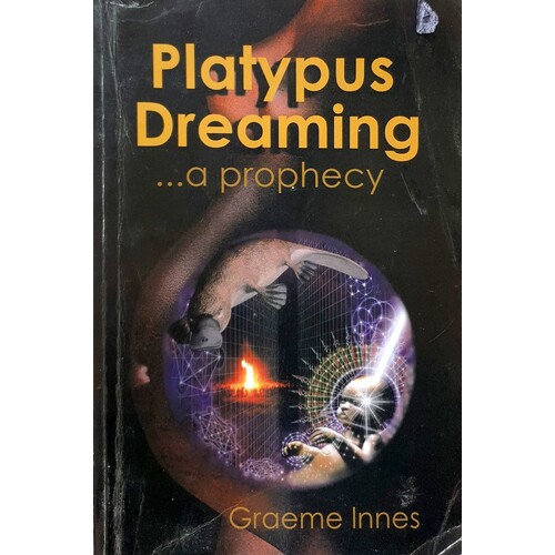 Platypus Dreaming. A Prophecy