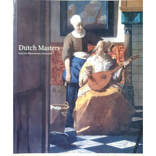 Dutch Masters From The Rijksmuseum,