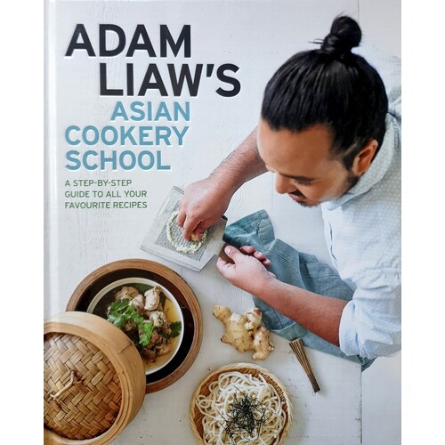 Adam Liaw's Asian Cookery School