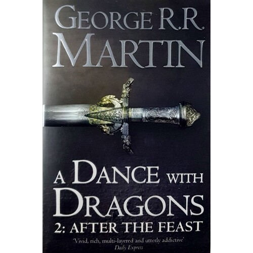 A Dance With Dragons, Book Five Of A Song Of Ice And Fire Part Two. After The Feast