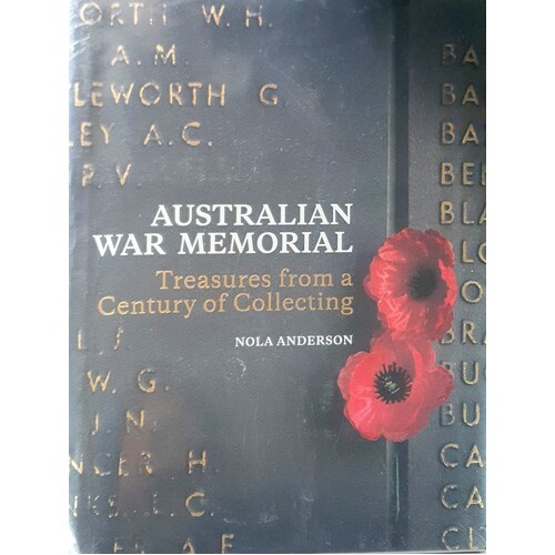 Australian War Memorial. Treasures From A Century Of Collecting
