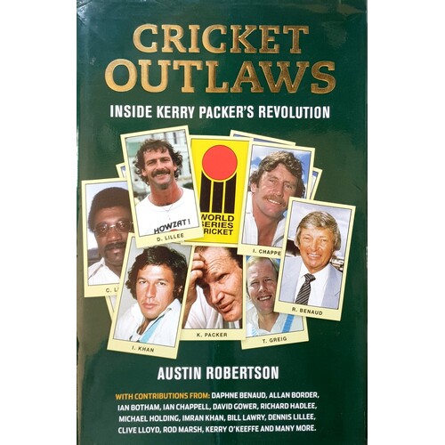 Cricket Outlaws. Inside Kerry Packer's World Series Revolution