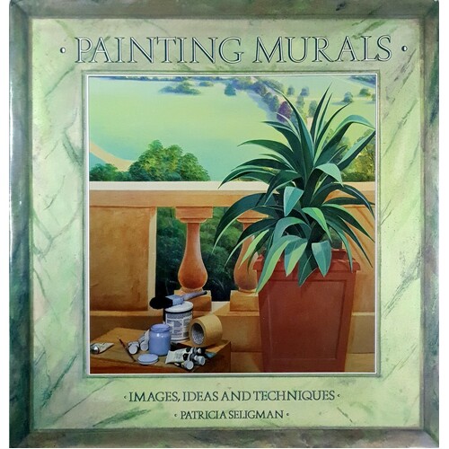 Painting Murals. Images, Ideas And Techniques