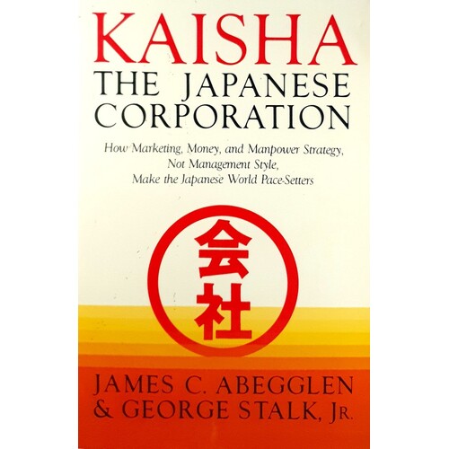 Kaisha. The Japanese Corporation
