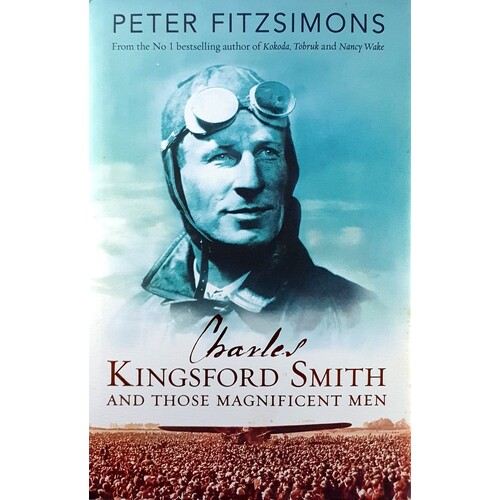 Charles Kingsford Smith And Those Magnificent Men