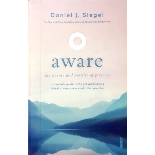 Aware. The Science And Practice Of Presence