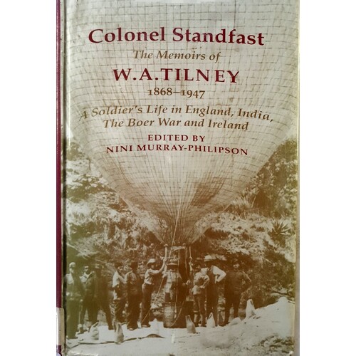 Colonel Standfast. The Memoirs Of W. A. Tilney 1868-1947
