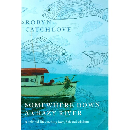 Somewhere Down A Crazy River