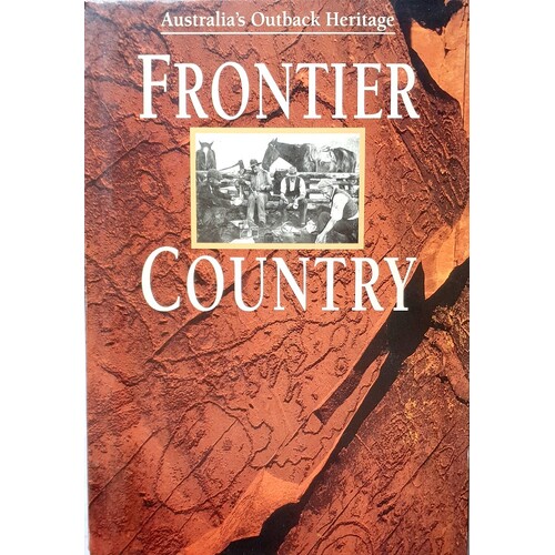 Australia's Outback Heritage. Frontier Country. (Two Volume Set)