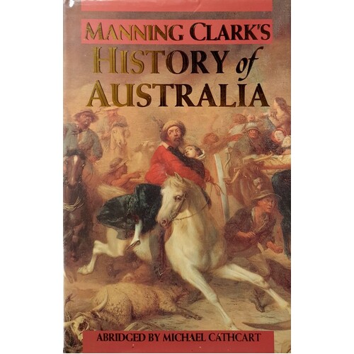 Manning Clark's History Of Australia