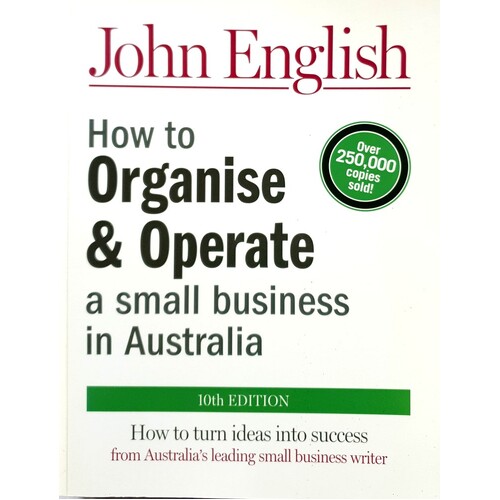 How To Organise & Operate A Small Business In Australia. How To Turn Ideas Into Success