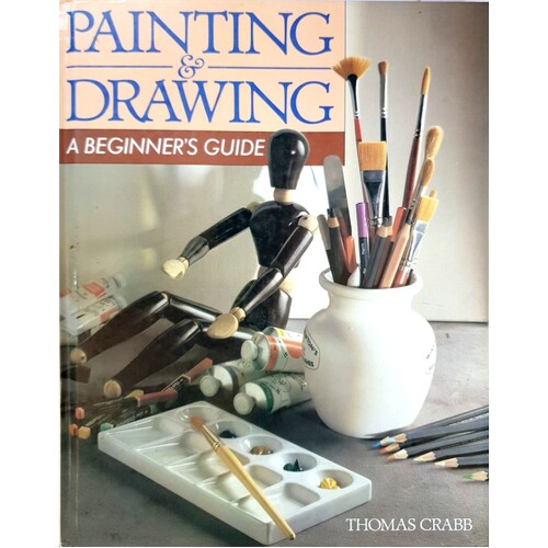 Painting And Drawing. A Beginner's Guide