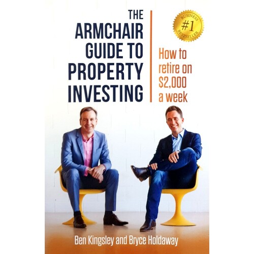 The Armchair Guide To Property Investing. How To Retire On $2,000 A Week