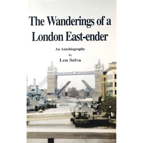 The Wanderings of a London East-Ender. An Autobiography