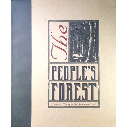 The People's Forest. A Living History Of The Australian Bush