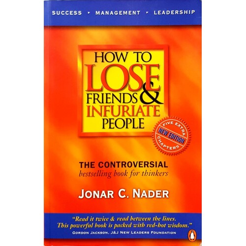 How To Lose Friends And Infuriate People