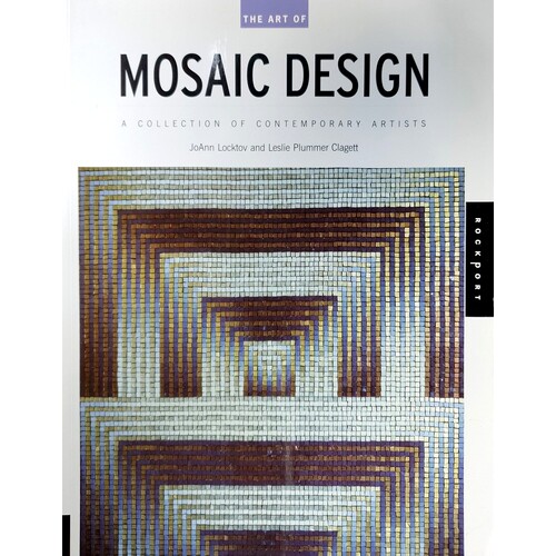 The Art Of Mosaic Design. A Collection Of Contemporary Artists
