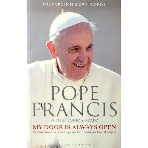 My Door Is Always Open. A Conversation on Faith, Hope and the Church in a Time of Change