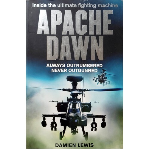 Apache Dawn. Always Outnumbered Never Outgunned