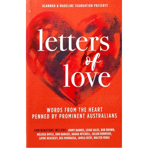 Letters Of Love. Words From The Heart Penned By Prominent Australians