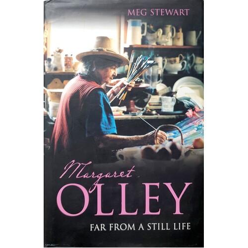 Margaret Olley. Far From A Still Life