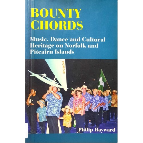 Bounty Chords. Music, Dance And Cultural Heritage On Norfolk And Pitcairn Islands
