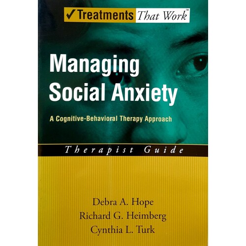 Managing Social Anxiety. Therapist Guide. A Cognitive-Behavioral Therapy Approach