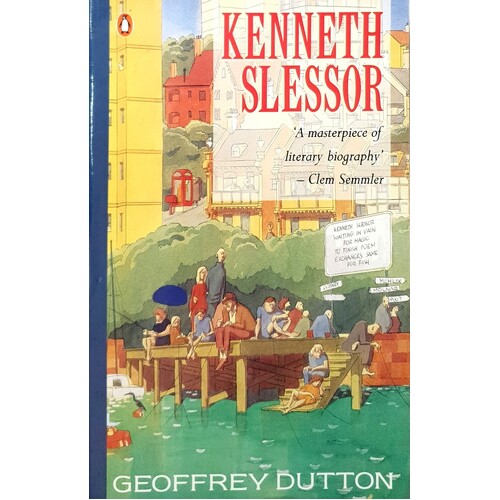 Kenneth Slessor. A Biography