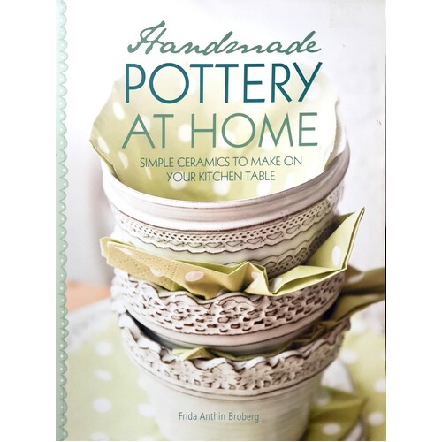 Handmade Pottery At Home. Simple Ceramics To Make On Your Kitchen Table